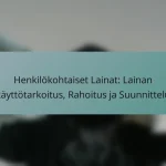 Henkilökohtaiset Lainat: Lainan käyttötarkoitus, Rahoitus ja Suunnittelu
