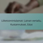 Liiketoimintalainat: Lainan vertailu, Kustannukset, Edut