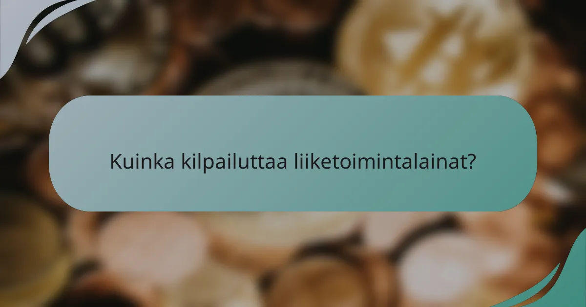 Kuinka kilpailuttaa liiketoimintalainat?