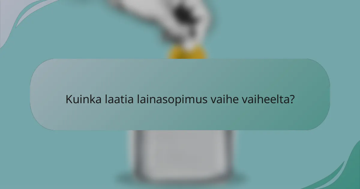 Kuinka laatia lainasopimus vaihe vaiheelta?