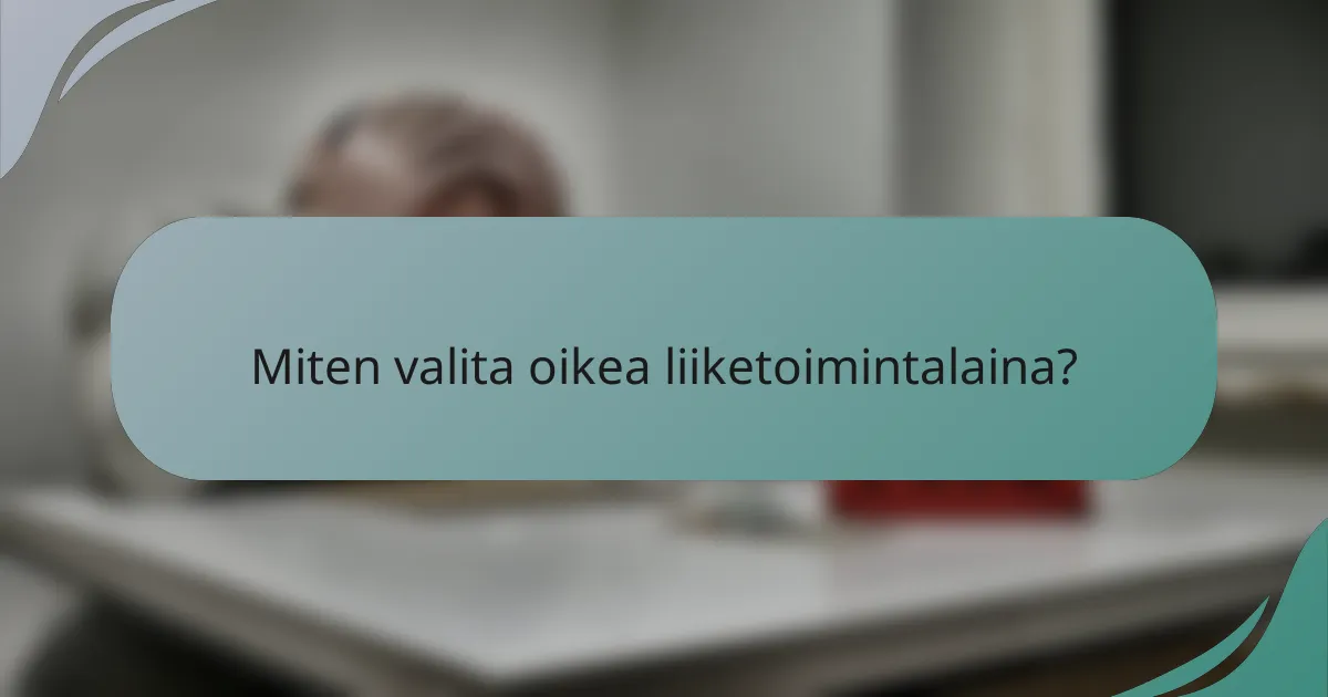 Miten valita oikea liiketoimintalaina?
