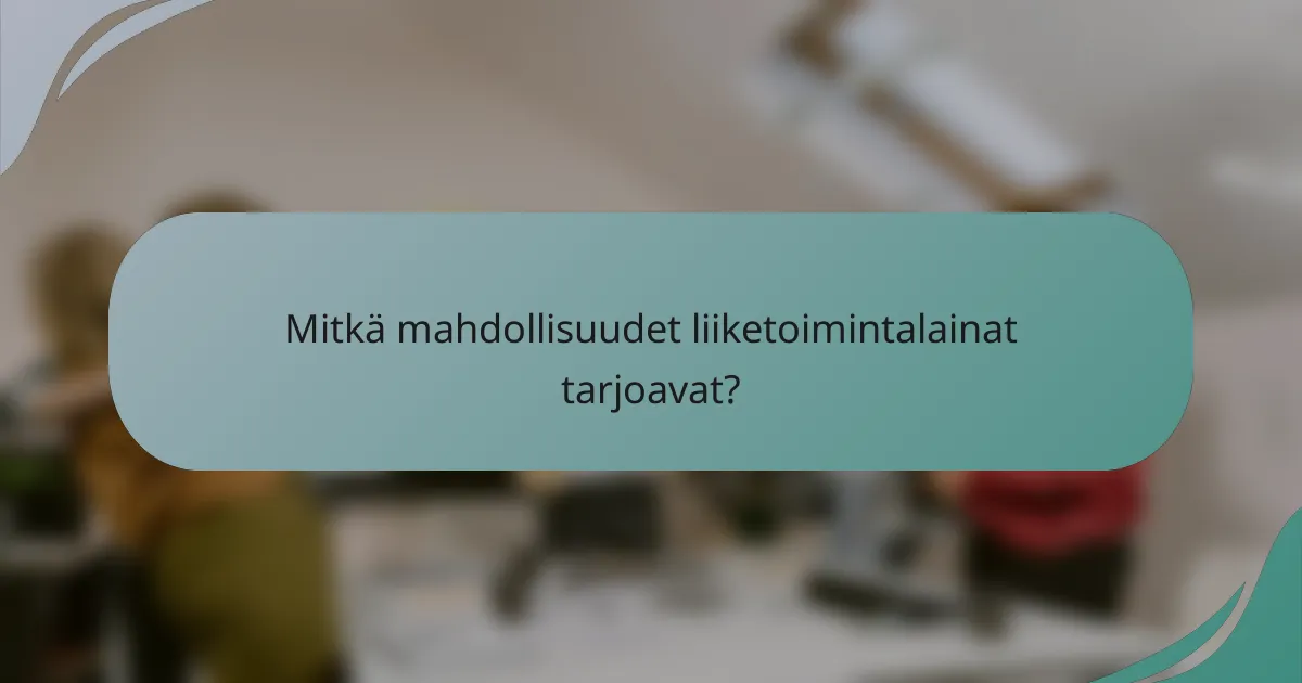 Mitkä mahdollisuudet liiketoimintalainat tarjoavat?