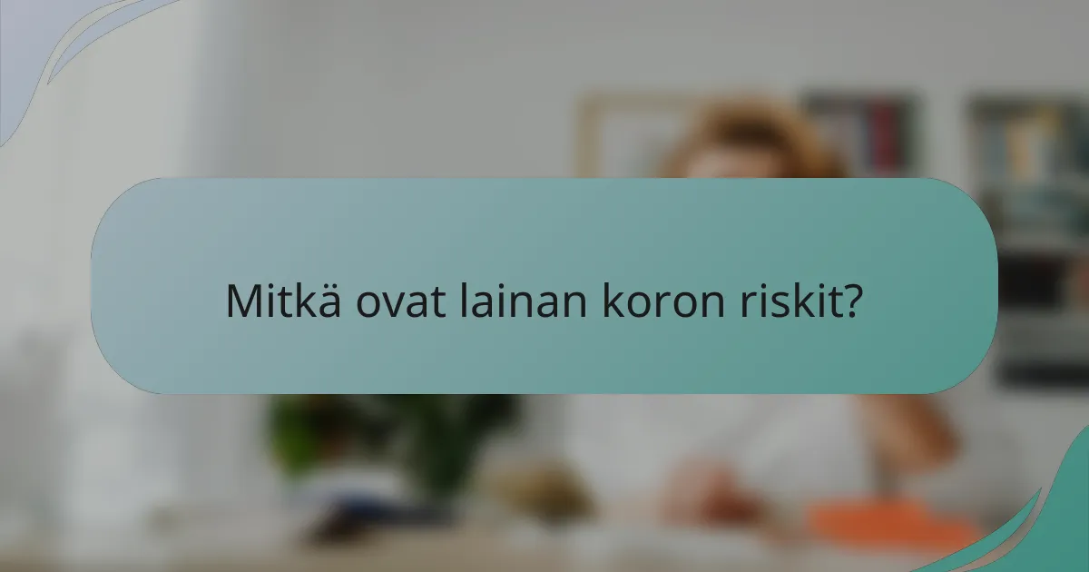 Mitkä ovat lainan koron riskit?