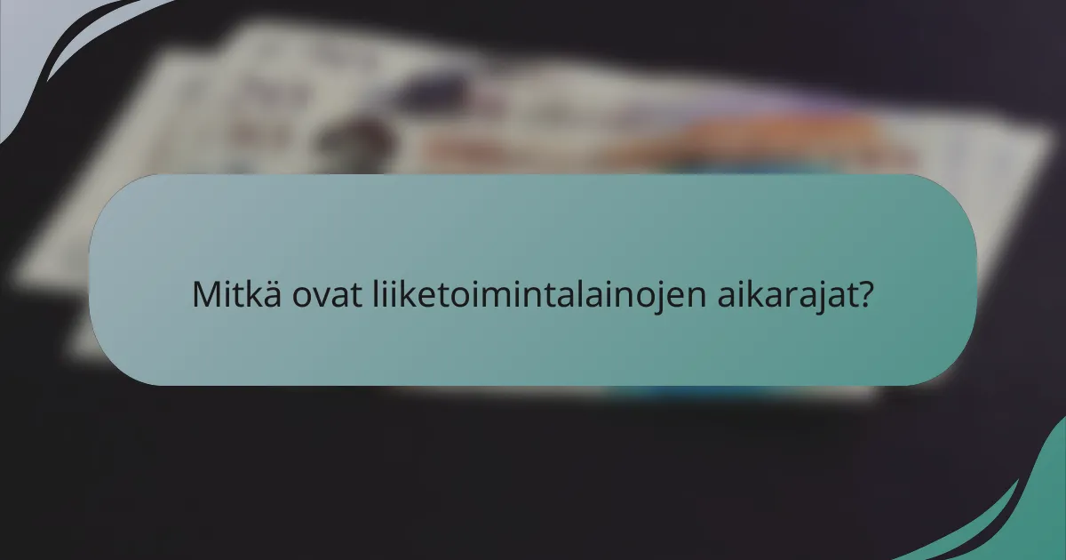 Mitkä ovat liiketoimintalainojen aikarajat?