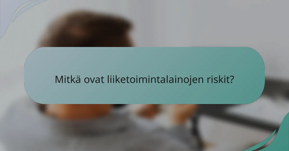 Mitkä ovat liiketoimintalainojen riskit?