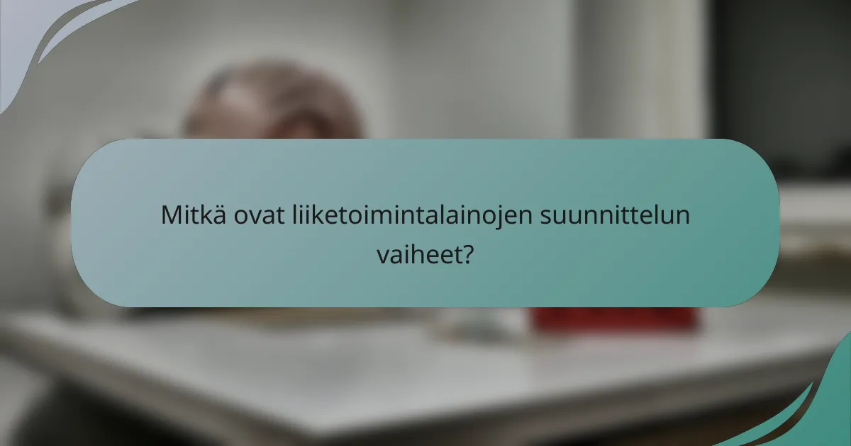 Mitkä ovat liiketoimintalainojen suunnittelun vaiheet?
