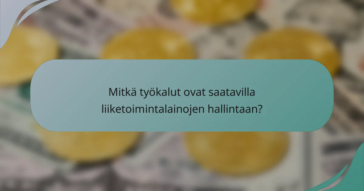 Mitkä työkalut ovat saatavilla liiketoimintalainojen hallintaan?